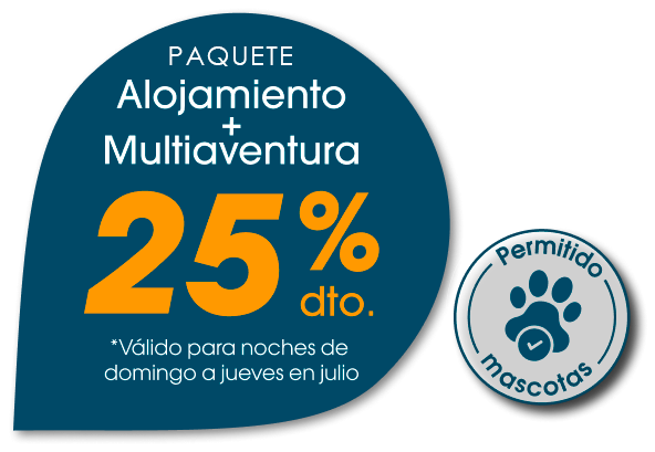 Julio Alojamiento + Multiaventura 25% dto. *Válido para noches de Domingo a jueves | Permitido mascotas
